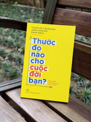 Thước đo nào cho cuộc đời bạn?