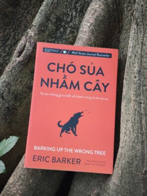 Sách Chó Sủa Nhầm Cây Tại Sao Những Gì Ta Biết Về Thành Công Có Khi Lại Sai
