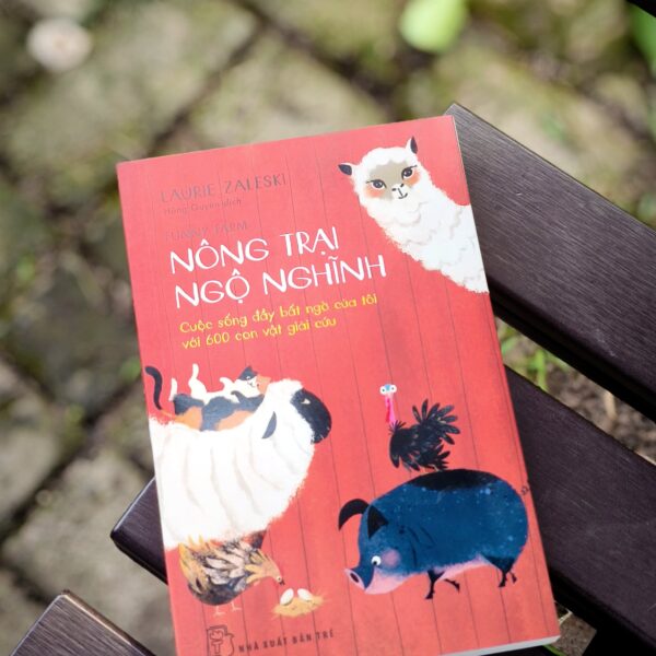 Nông Trại Ngộ Nghĩnh: Cuộc Sống Đầy Bất Ngờ Của Tôi Với 600 Con Vật Giải Cứu