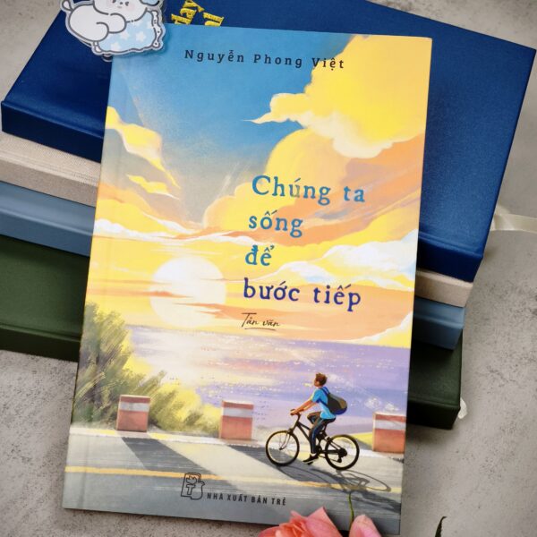 Chúng ta sống để bước tiếp