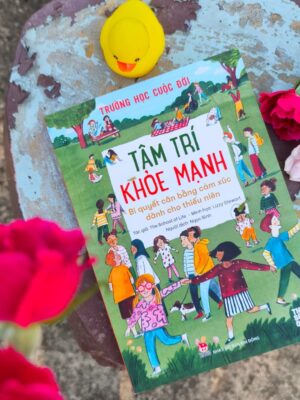 Tâm Trí Khoẻ Mạnh - Bí Quyết Cân Bằng Cảm Xúc Dành Cho Thiếu Niên