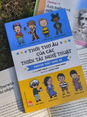 Thời Thơ Ấu Của Các Thiên Tài Nghệ Thuật - Chuyện Thật Chưa Kể