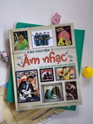 Câu Chuyện Âm Nhạc - Lịch Sử Âm Nhạc Dành Cho Trẻ Em