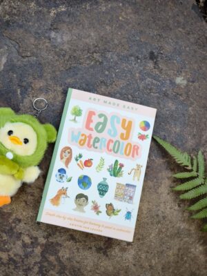 Easy Watercolor: Simple step-by-step lessons for learning to paint in watercolor