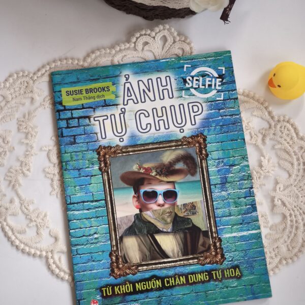 Ảnh tự chụp_Selfie: Từ khởi nguồn chân dung tự hoạ