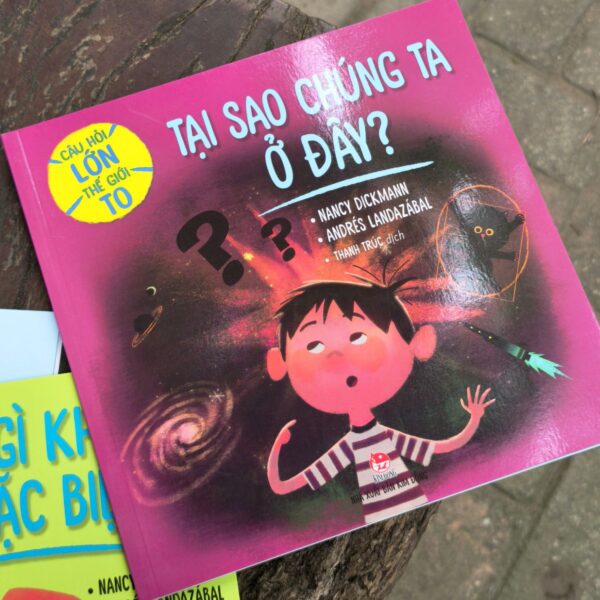 Câu hỏi lớn thế giới to Tại sao chúng ta ở đây?