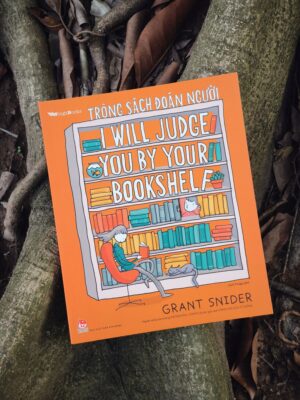 Trông Sách Đoán Người - I Will Judge You By Your Bookshelf