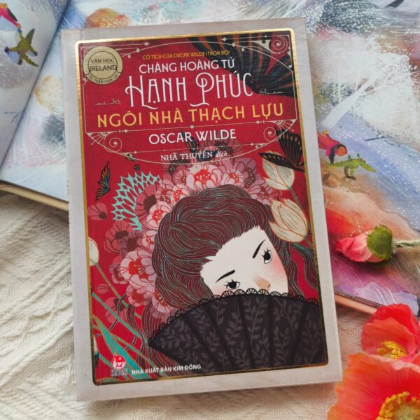 Cổ tích của Oscar Wilde (Trọn bộ): Chàng hoàng tử hạnh phúc - Ngôi nhà thạch lựu
