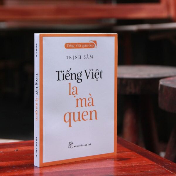 Tiếng Việt Giàu Đẹp - Tiếng Việt lạ mà quen