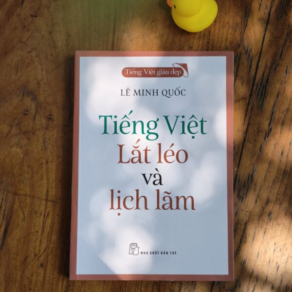 Tiếng Việt Giàu Đẹp - Tiếng Việt - Lắt Léo Và Lịch Lãm