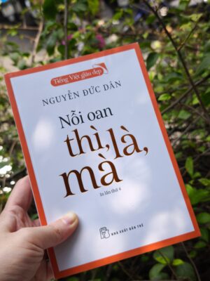 Tiếng Việt Giàu Đẹp - Nỗi Oan Thì, Là, Mà