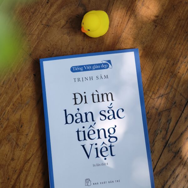 Tiếng Việt Giàu Đẹp - Đi Tìm Bản Sắc Tiếng Việt