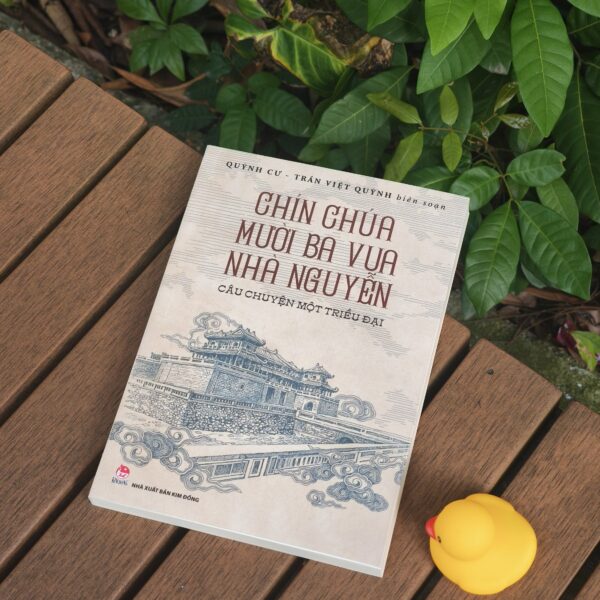 Chín chúa mười ba vua nhà Nguyễn - Câu chuyện một triều đại