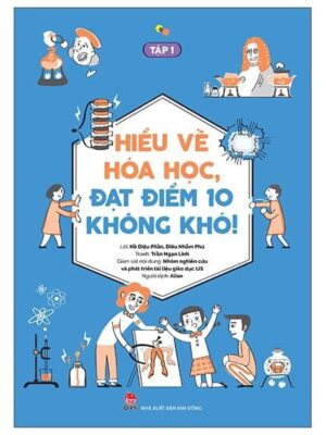 Hiểu về hóa học, đạt điểm 10 không khó! (Tập 1)