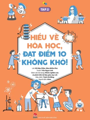 Hiểu về hóa học, đạt điểm 10 không khó! (Tập 2)