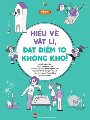 Hiểu về vật lí, đạt điểm 10 không khó! (Tập 1)
