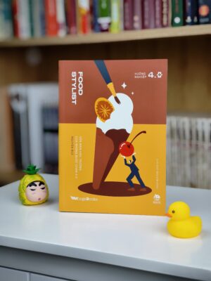 Food Stylist - Vén Màn Hậu Trường Của Những Bước Chân 4.0