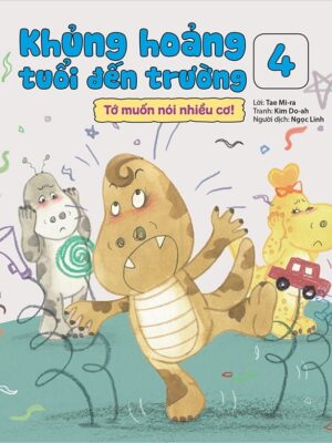 Khủng hoảng tuổi đến trường 4: Tớ muốn nói nhiều cơ!