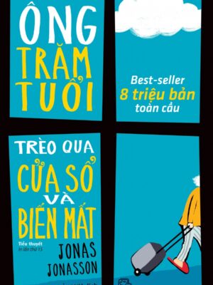Ông Trăm Tuổi Trèo Qua Cửa Số Và Biến Mất