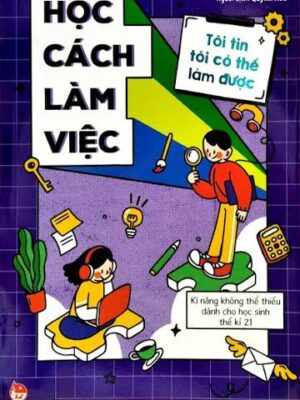 Tôi tin tôi có thể làm được: Học cách làm việc