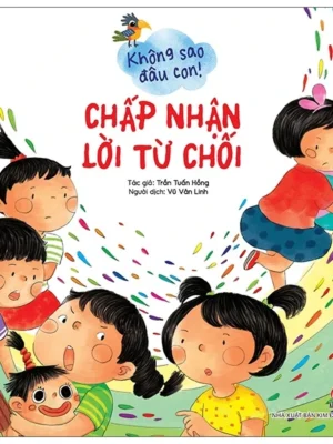 Không sao đâu con! Chấp nhận lời từ chối