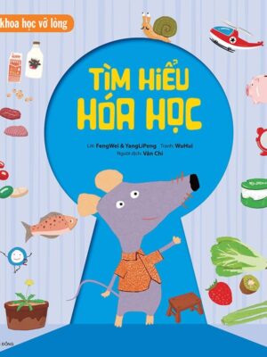 Lớp khoa học vỡ lòng - Tìm hiểu hóa học