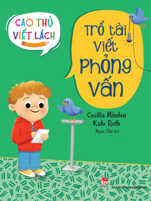 Cao thủ viết lách: Trổ tài viết phỏng vấn