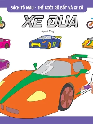 SÁCH TÔ MÀU THẾ GIỚI RÔ BỐT VÀ XE CỘ XE ĐUA