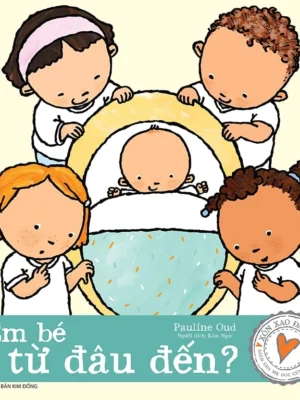 Xôn xao đầu đời: Em bé từ đâu đến